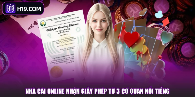 Nhà cái online nhận giấy phép từ 3 cơ quan nổi tiếng